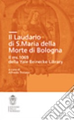 Il Laudario di Santa Maria della Morte di Bologna