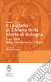 Il Laudario di Santa Maria della Morte di Bologna libro di Troiano Alfredo