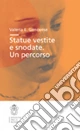 Statue vestite e snodate. Un percorso