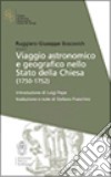 Viaggio astronomico e geografico nello stato della Chiesa (1750-1752) libro