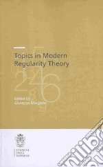 Topics in modern regularity theory libro