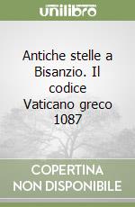 Antiche stelle a Bisanzio. Il codice Vaticano greco 1087 libro