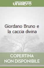 Giordano Bruno e la caccia divina