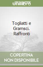 Togliatti e Gramsci. Raffronti libro