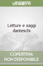 Letture e saggi danteschi libro