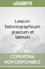 Lexicon historiographicum graecum et latinum