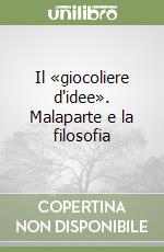 Il «giocoliere d'idee». Malaparte e la filosofia