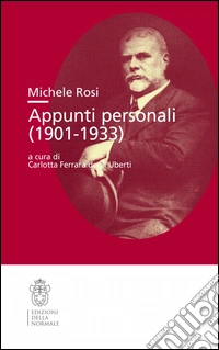 Michele Rosi. Appunti personali (1901-1933)