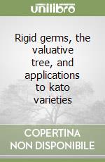 Rigid germs, the valuative tree, and applications to kato varieties