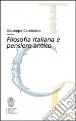 Filosofia italiana e pensiero antico libro