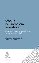 Scholia in luvenalem recentioria. Satt. 7-16 libro