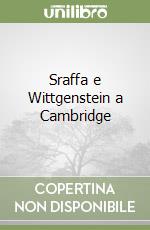 Sraffa e Wittgenstein a Cambridge libro