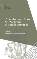 L'inedito terzo libro de l'Algebra di Raffaele Bombelli libro