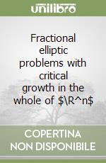 Fractional elliptic problems with critical growth in the whole of $\R^n$ libro