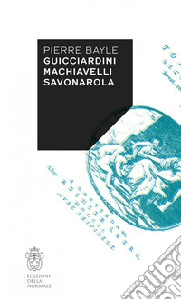 Guicciardini, Machiavelli, Savonarola libro
