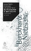 Burckhardt e Nietzsche. Cinque studi libro