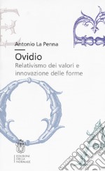 Ovidio. Relativismo dei valori e innovazione delle forme libro