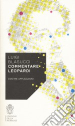 Commentare Leopardi con tre applicazioni libro