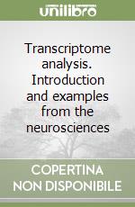 Transcriptome analysis. Introduction and examples from the neurosciences