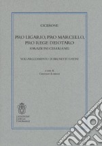 Pro Ligario-Pro Marcello-Pro rege Deiotaro (Orazioni cesariane). Volgarizzamento di Brunetto Latini libro