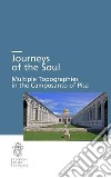 Journeys of the soul. Multiple topographies in the Camposanto of Pisa. Ediz. italiana, inglese e tedesca libro