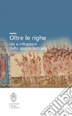 Oltre le righe. Usi e infrazioni dello spazio testuale libro