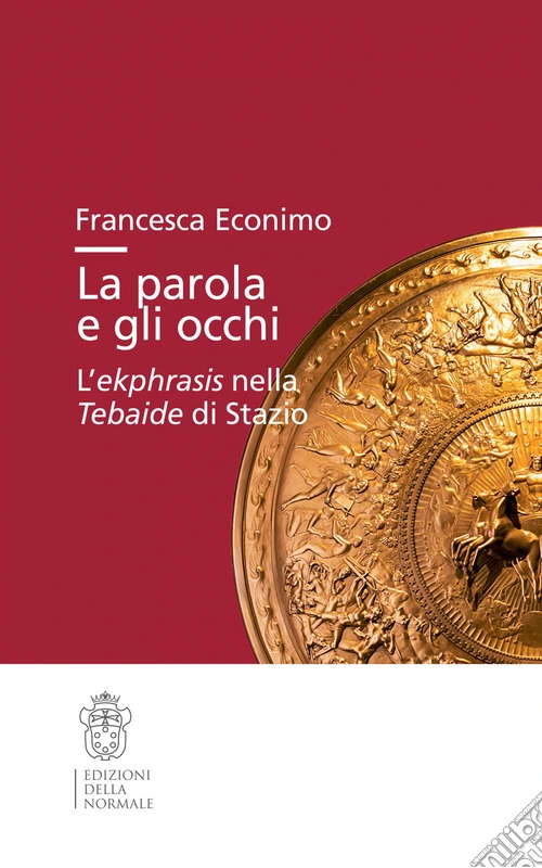 La parola e gli occhi. L'ekphrasis nella Tebaide di Stazio