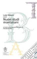 Luigi Blasucci. Nuovi studi montaliani libro