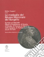 Le medaglie del Museo Nazionale del Bargello. Europa occidentale (Regni di Inghilterra, Scozia, Irlanda...) libro