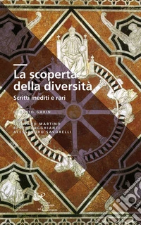 La scoperta della diversità. Scritti inediti e rari libro