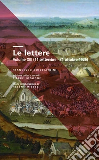 Le lettere. Vol. 13: 11 settembre-31 ottobre 1526 libro