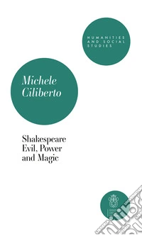 Shakespeare. Evil, power and magic libro