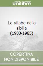 Le sillabe della sibilla (1983-1985) libro