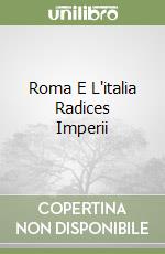 Roma E L'italia Radices Imperii libro