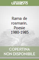 Rama de rosmarin. Poesie 1980-1985 libro