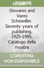 Giovanni and Vanni Scheiwiller. Seventy years of publishing. 1925-1995. Catalogo della mostra libro