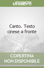 Canto. Testo cinese a fronte