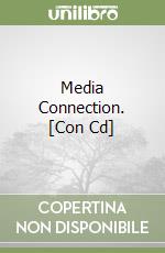 Media Connection. [Con Cd] libro