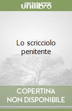 Lo scricciolo penitente libro