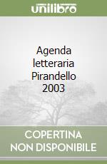 Agenda letteraria Pirandello 2003 libro