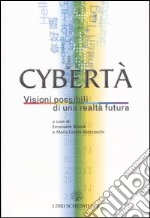 Cybertà. Visioni possibili di una realtà futura libro