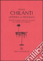 Lettera a Pechino. «Ricordi? In piazza a dare armi al popolo c'era soltanto Leo Longanesi» libro