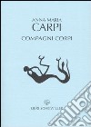 Compagni corpi. Poesie 1990-2002 libro