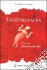 Fantasilandia. Il fascino sensuale delle idee