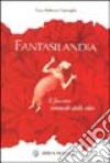 Fantasilandia. Il fascino sensuale delle idee libro