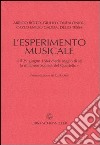 L'esperimento musicale. «Il 29 giugno 1864 diede primo saggio di sé la milanese Società del Quartetto» libro