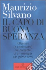 Al Capo di Buona Speranza. Riflessioni (e confessioni) sul presente di un manager alle prime armi libro