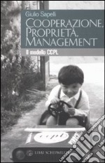 Cooperazione, proprietà, management. Il modello CCPL libro