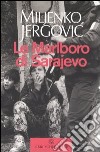 Le Marlboro di Sarajevo libro