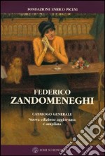 Federico Zandomeneghi. Catalogo generale libro